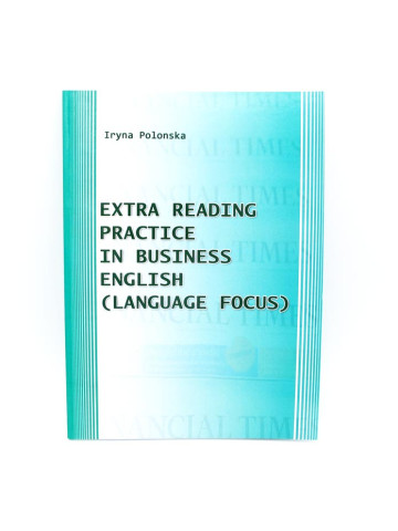 Extra Reading Practice in Business English (Language Focus). Практикум з англійської мови для самостійної роботи студентів магістратури економічного факультету